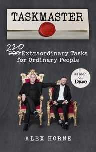 Alex Horne - Taskmaster - 220 Extraordinary Tasks for Ordinary People.