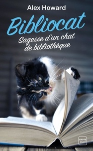 Livres pdf téléchargeables gratuitement en ligne Bibliocat  - Sagesse d'un chat de bibliothèque (Litterature Francaise) par Alex Howard  9782811224677