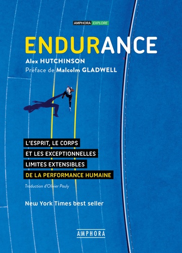 Endurance. L'esprit, le corps et les curieuses limites élastiques de la performance humaine