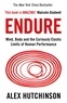 Alex Hutchinson - Endure - Mind, Body and the Curiously Elastic Limits of Human Performance.