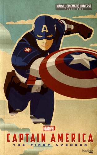 Alex Irvine et Christopher Markus - Marvel Cinematic Universe, Phase One  : Captain America.