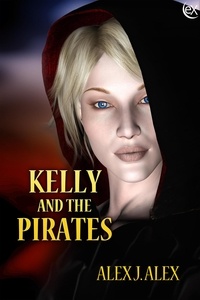  Alex J. Alex - Kelly and the Pirates - Kelly Winchester, #3.