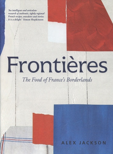 Frontières. The Food of France's Bordelands