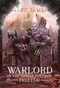 Warlord of the Lonely Fortress - Prelude