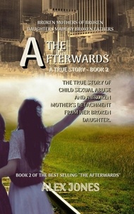  Alex Jones - Broken Mothers of Broken Daughters Made By Broken Fathers - The Afterwards, #2.