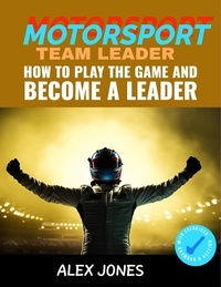  Alex Jones - Motorsport Team Leader: How To Play The Game And Become A Leader - Sports, #9.