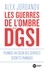 Les guerres de l'ombre de la DGSI. Plongée au cur des services secrets français