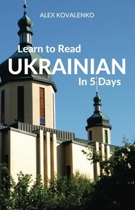  Alex Kovalenko - Learn to Read Ukrainian in 5 Days.