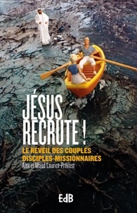 Alex Lauriot Prévost et Maud Lauriot Prévost - Jésus recrute ! - Le réveil des couples disciples-missionnaires.