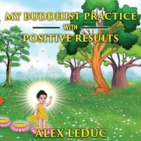  Alex Leduc - My Buddhist Practice With Positive Results.