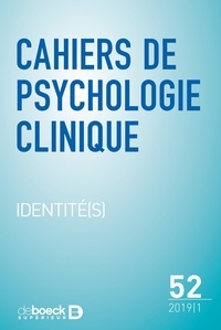 Alex Lefebvre et Antoine Masson - Cahiers de psychologie clinique N° 52/2019/1 : Identité(s).