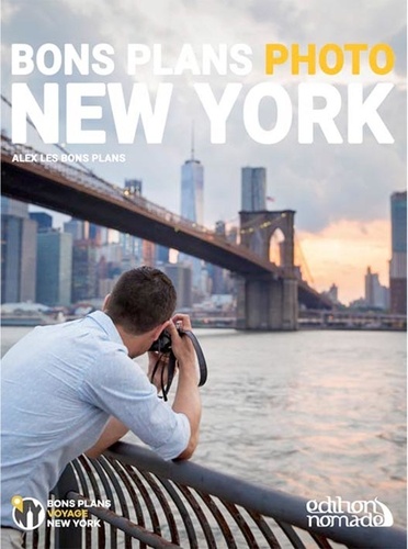Bons plans photo New-York de Alex Les Bons Plans - Grand Format - Livre -  Decitre