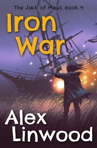  Alex Linwood - Iron War - The Jack of Magic, #4.