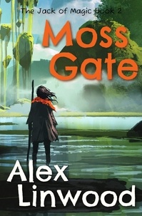  Alex Linwood - Moss Gate - The Jack of Magic, #2.