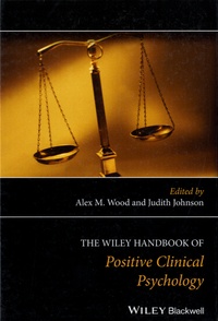 Alex M. Wood et Judith Johnson - The Wiley Handbook of Positive Clinical Psychology.