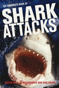 Alex MacCormick - Mammoth Book of Shark Attacks, The.