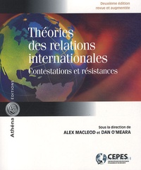 Alex MacLeod et Dan O'Meara - Théories des relations internationales - Contestations et résistances.
