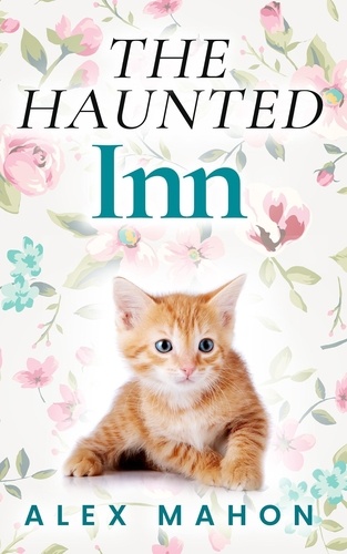  Alex Mahon - The Haunted Inn - The Happy Cat's Home Novella, #3.