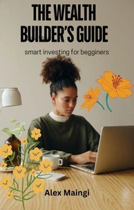 The Wealth Builder's Guide