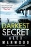 The Darkest Secret. An utterly compelling thriller you won't stop thinking about