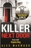 The Killer Next Door. An electrifying, addictive thriller you won't be able to put down