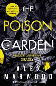Alex Marwood - The Poison Garden - The shockingly tense thriller that will have you gripped from the first page.