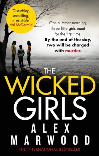 The Wicked Girls. An absolutely gripping, ripped-from-the-headlines psychological thriller