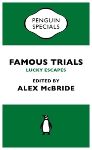 Alex McBride - Famous Trials: Lucky Escapes.