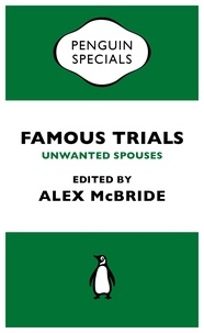 Alex McBride - Famous Trials: Unwanted Spouses.