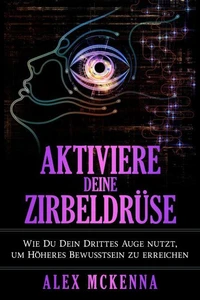 Aktiviere deine Zirbeldrüse