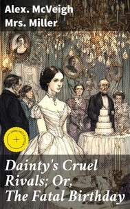 Dainty's Cruel Rivals; Or, The Fatal Birthday
