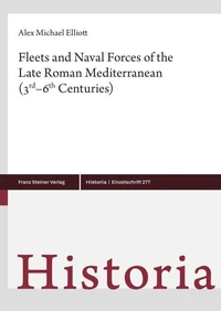 Fleets and Naval Forces of the Late Roman Mediterranean (3rd–6th Centuries)