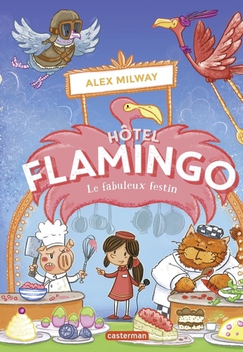 Hôtel Flamingo Tome 4 Le fabuleux festin