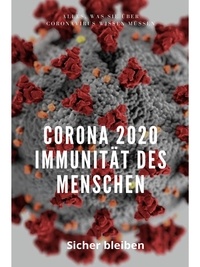Alex Monic - Corona 2020 Immunität des Menschen - Alles, was Sie über Coronavirus wissen müssen.