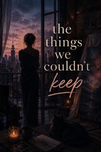 The Things We Couldn't Keep