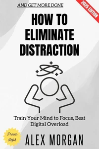 How to Eliminate Distraction: