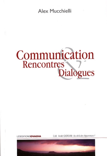 Alex Mucchielli - Communication, rencontres & dialogues.