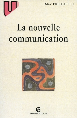 La nouvelle communication. Épistemologie des sciences de l'information-communication