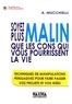 Alex Mucchielli - Soyez plus malin que les cons qui vous pourrissent la vie - Techniques de manipulations persuasives pour faire passer vos projets et vos idées.