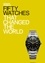 Fifty Watches That Changed the World. Design Museum Fifty
