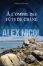 Alex Nicol - Enquêtes en Bretagne  : A l'ombre des fûts de chêne.