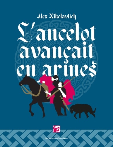 L'ancelot avançait en armes