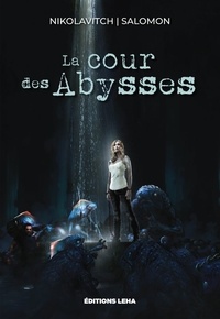 Alex Nikolavitch et Camille Salomon - La Cour des Abysses.