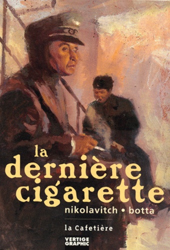 Alex Nikolavitch et Marc Botta - La dernière cigarette.