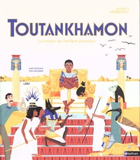 Alex Novials et Eva Palomar - Toutankhamon - Le trésor de l'enfant pharaon.