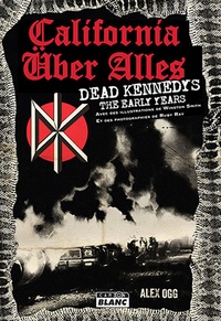Galabria.be California über alles - Dead Kennedys, The Early Years Image