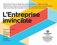 Alex Osterwalder et Yves Pigneur - L'Entreprise invincible - Réinventez votre business model.