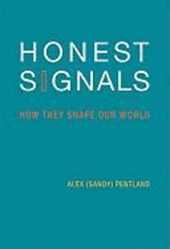 Alex Pentland - Honest Signals: How They Shape Our World.