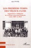 Alex Poyer - Les premiers temps des véloce-clubs - Apparition et diffusion du cyclisme associatif français entre 1867 et 1914.