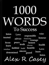  Alex R Casey - 1000 Words To Success.